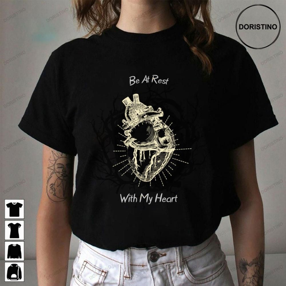 Be At Rest With My Heart Dark Valentine Awesome Shirts